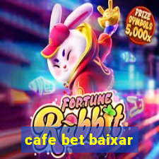 cafe bet baixar